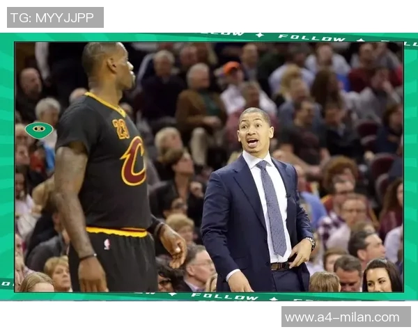 泰伦卢执教骑士期间的成功秘诀与球员关系密切的深度分析